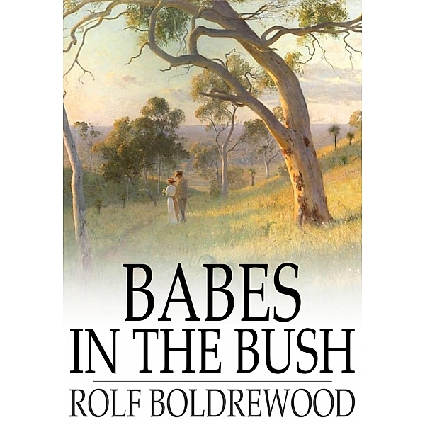 Babes in the Bush / The Floating Press, Rolf Boldrewood