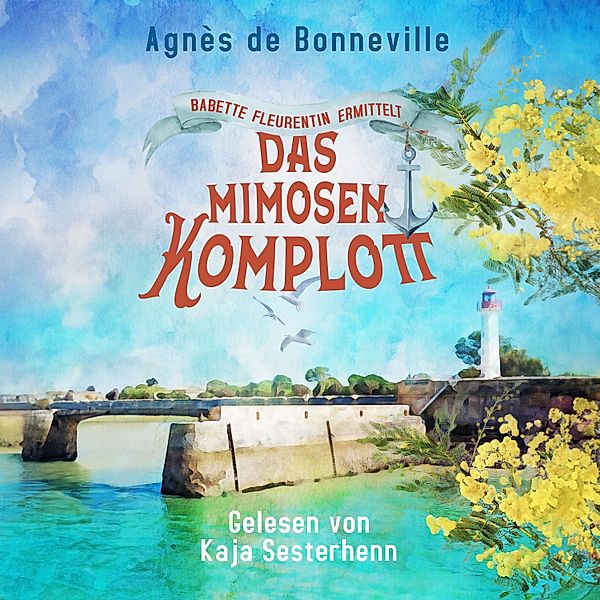 Babette Fleurentin ermittelt - 2 - Das Mimosenkomplott, Agnès de Bonneville