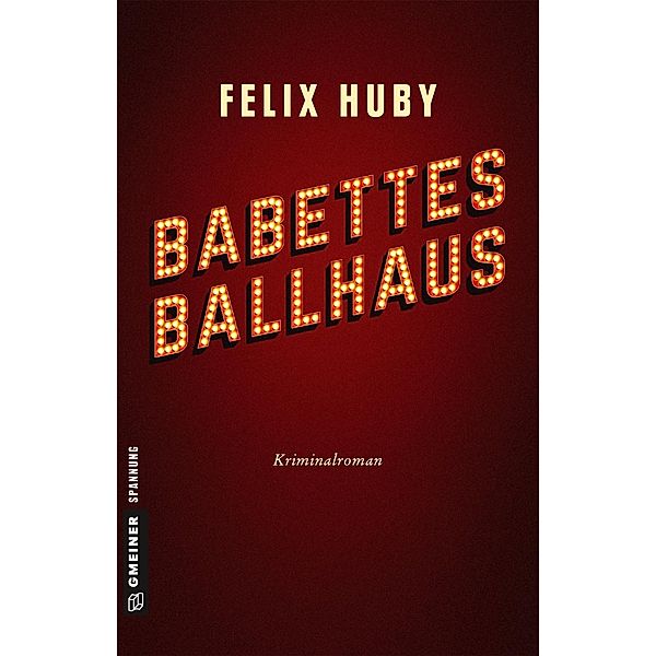 Babettes Ballhaus / Kommissar Peter Heiland Bd.7, Felix Huby