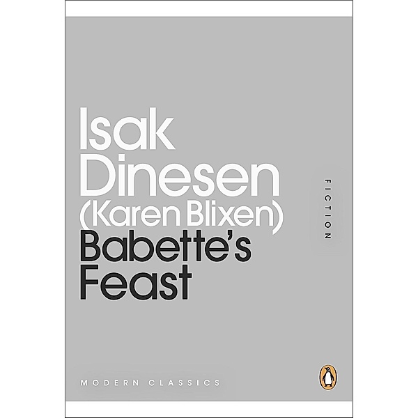 Babette's Feast / Penguin Modern Classics, Isak Dinesen
