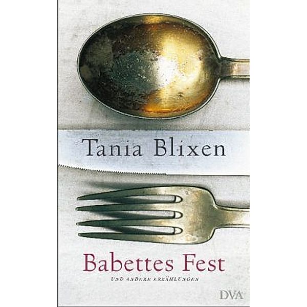 Babettes Fest und andere Erzählungen, Tania Blixen