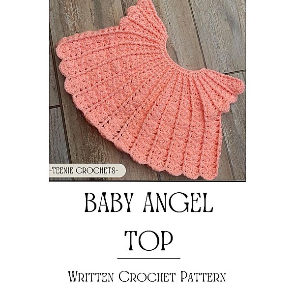 Babies Angel Top - Written Crochet Pattern, Teenie Crochets