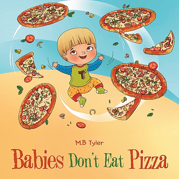 Babies Don't Eat Pizza, M. B Tyler