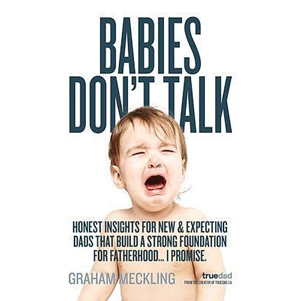 Babies Don't Talk, Graham Meckling