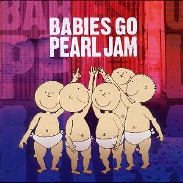 Babies Go..., Pearl Jam