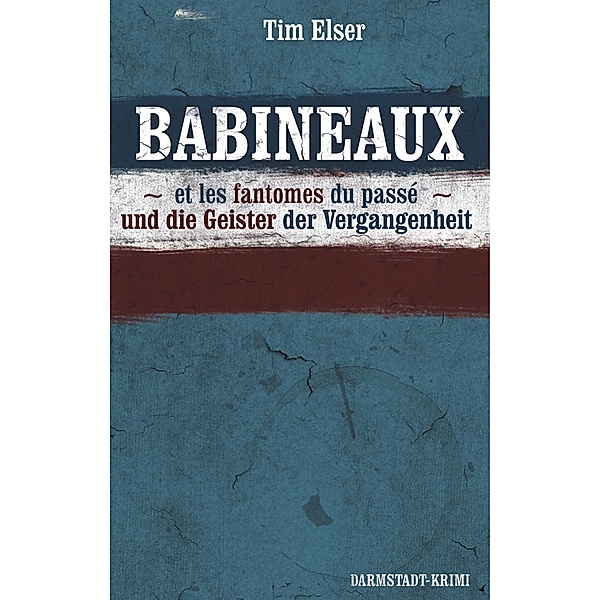 BABINEAUX und die Geister der Vergangenheit, Tim Elser
