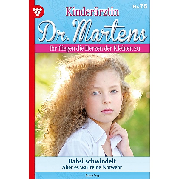 Babsi schwindelt / Kinderärztin Dr. Martens Bd.75, Britta Frey