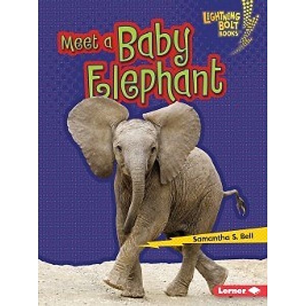 Baby African Animals: Meet a Baby Elephant, Samantha S. Bell