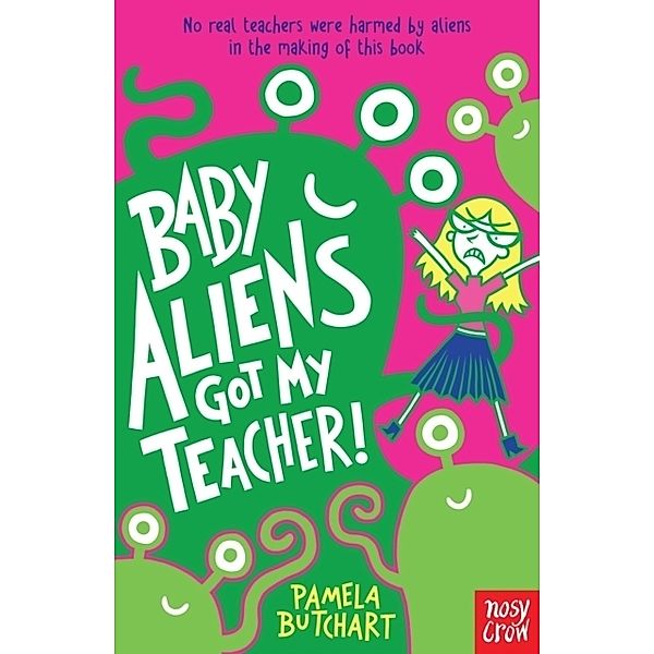 Baby Aliens Got My Teacher, Pamela Butchart