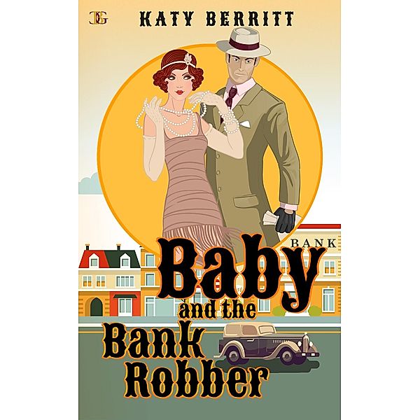 Baby and the Bank Robber, Katy Berritt