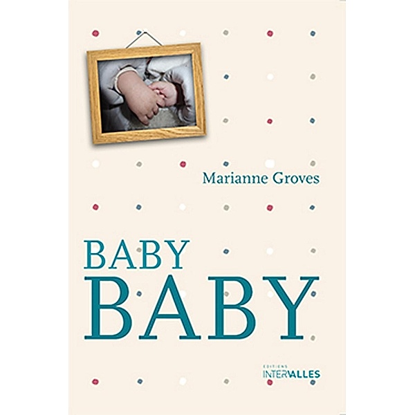 Baby Baby, Marianne Groves