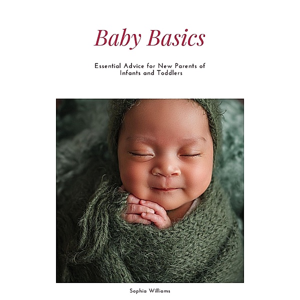 Baby Basics (Life stages, #1) / Life stages, Sophia Williams