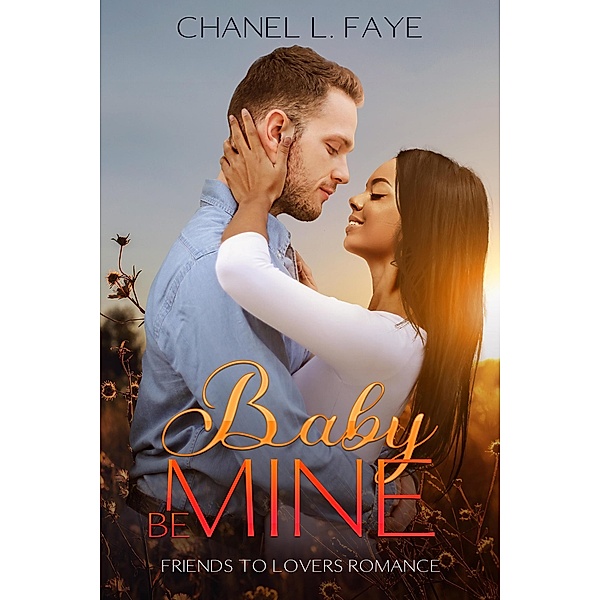 Baby Be Mine, Chanel L. Faye