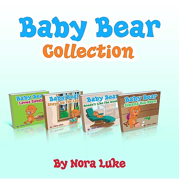 Baby Bear Collection (Bedtime children's books for kids, early readers) / Bedtime children's books for kids, early readers, Nora Luke