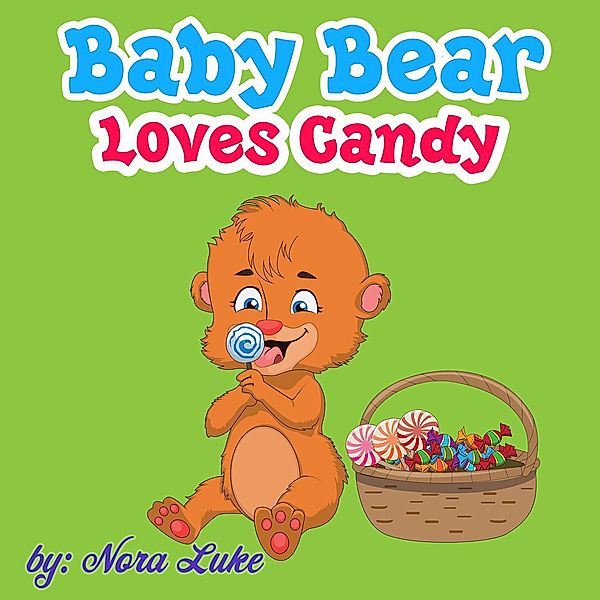 Baby Bear Loves Candy, Nora Luke