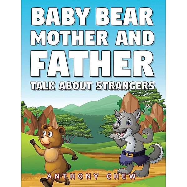 Baby Bear Mother and Father  Talk About Strangers, Anthony Chew