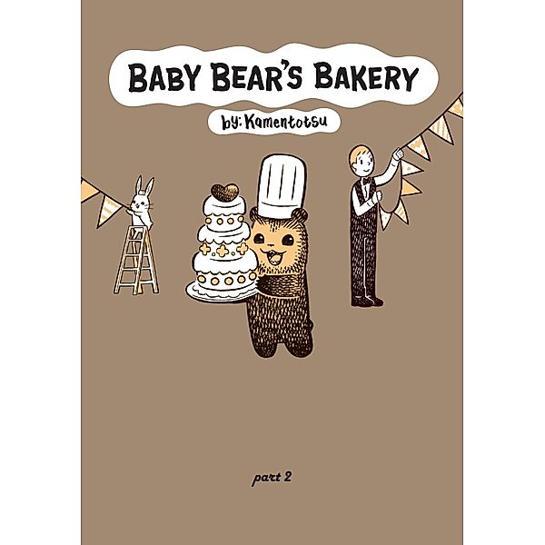 Baby Bear's Bakery, Part 2 / Koguma's Bake Shop, Kamentotsu