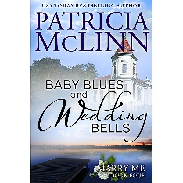 Baby Blues and Wedding Bells (Marry Me series Book 4) / Marry Me Series, Patricia Mclinn