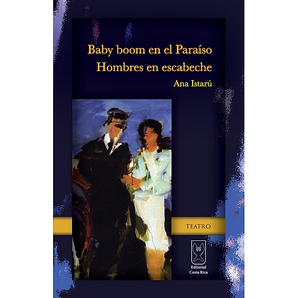 Baby boom en el Paraíso / Hombres en escabeche, Ana Istarú