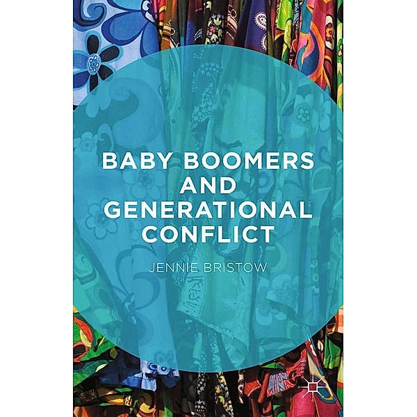 Baby Boomers and Generational Conflict, Jennie Bristow