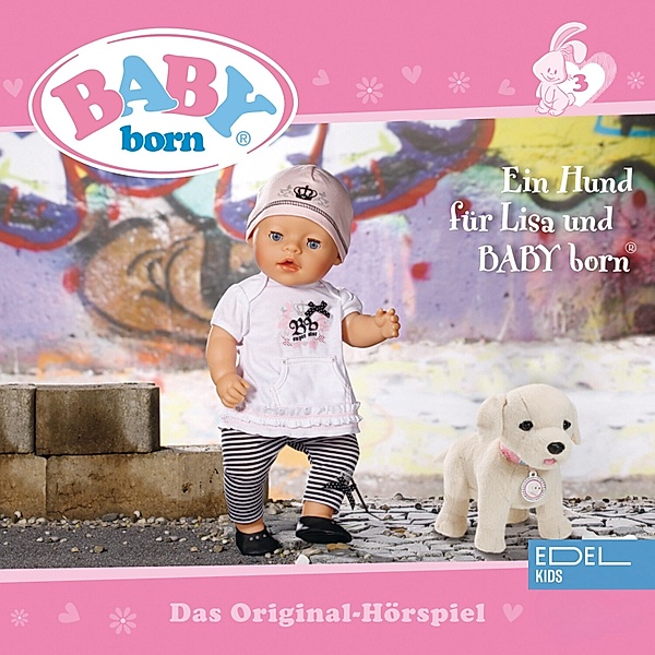BABY born - 3 - Folge 3: Ein Hund für Lisa und BABY born / Das verzauberte Fahrrad (Das Original-Hörspiel), Thomas Karallus, Klara Haase