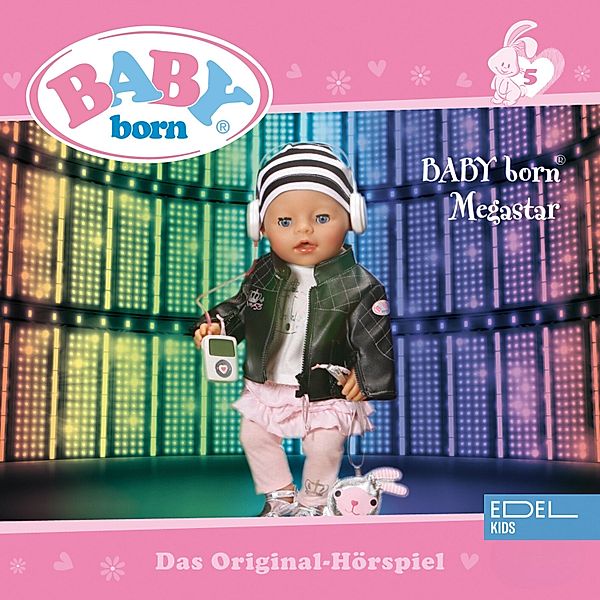 BABY born - 5 - Folge 5: Baby born Megastar / Baby born und das schönste Auto der Welt (Das Original-Hörspiel), Thomas Karallus, Klara Haase