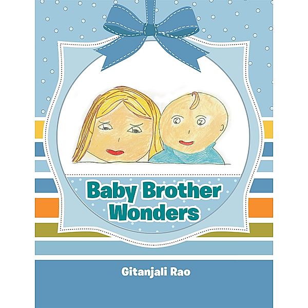 Baby Brother Wonders, Gitanjali Rao