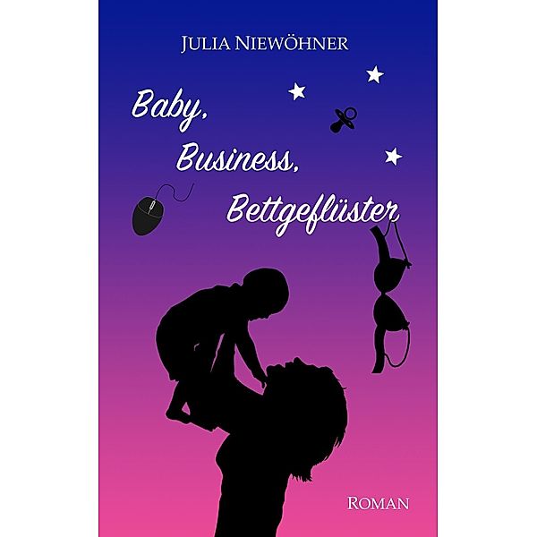 Baby, Business, Bettgeflüster, Julia Niewöhner