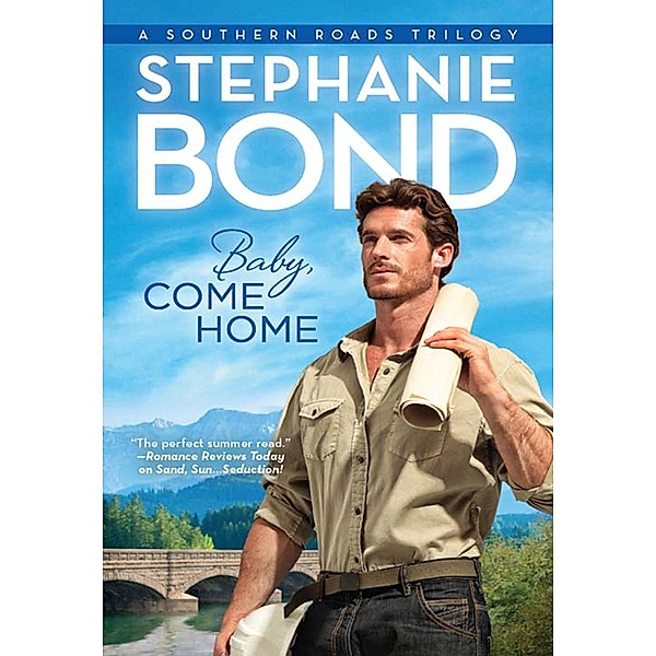 Baby, Come Home (Southern Roads, Book 3) / MIRA, Stephanie Bond