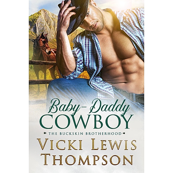 Baby-Daddy Cowboy (The Buckskin Brotherhood, #3) / The Buckskin Brotherhood, Vicki Lewis Thompson