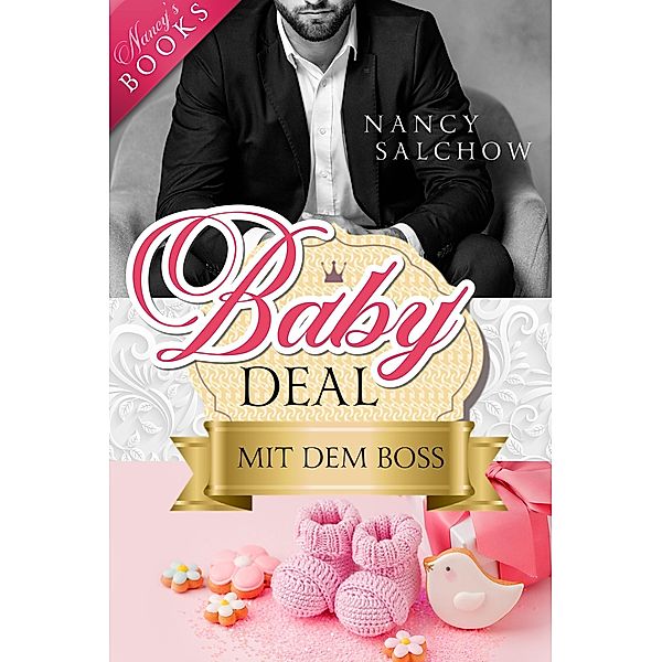 Baby-Deal mit dem Boss / Nancys Ostsee-Liebesromane Bd.15, Nancy Salchow