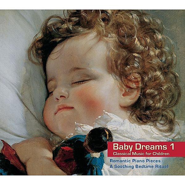 Baby Dreams 1 - Classical Music for Children. Romantic Piano Pieces - A Soothing Bedtime Ritual, Eugenia Radoslava