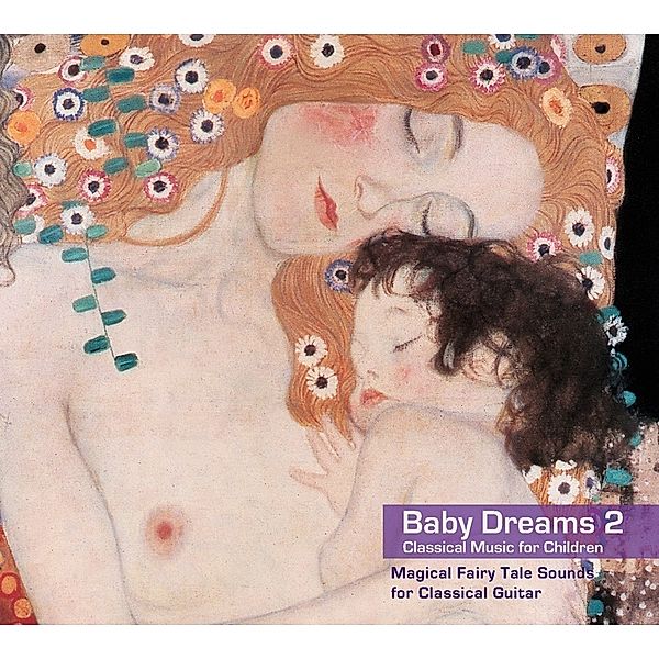 Baby Dreams 2 - Classical Music for Children. Magical Fairy Tale Sounds for Classical Guitar, Kerstin Neubauer