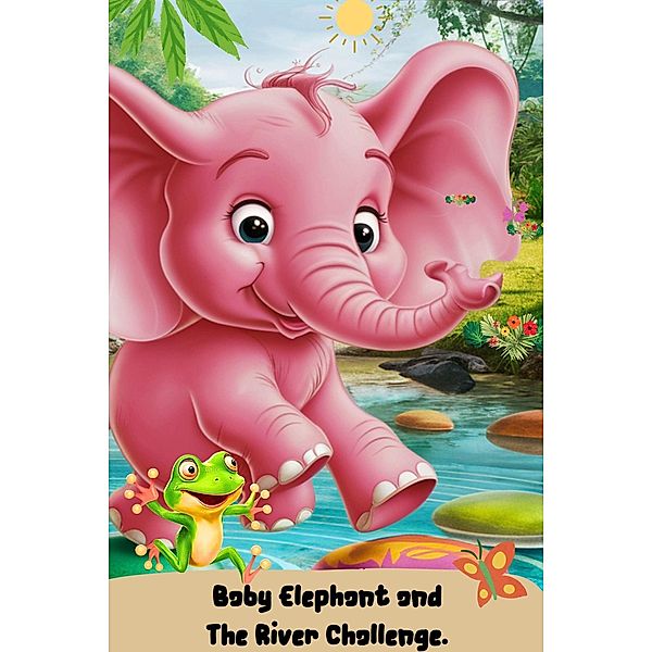Baby Elephant and The River Challenge, Vera Maya