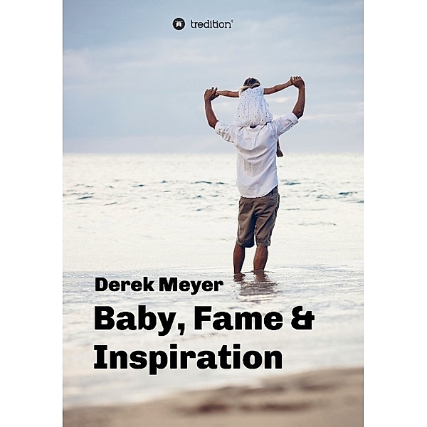 Baby, Fame & Inspiration, Derek Meyer