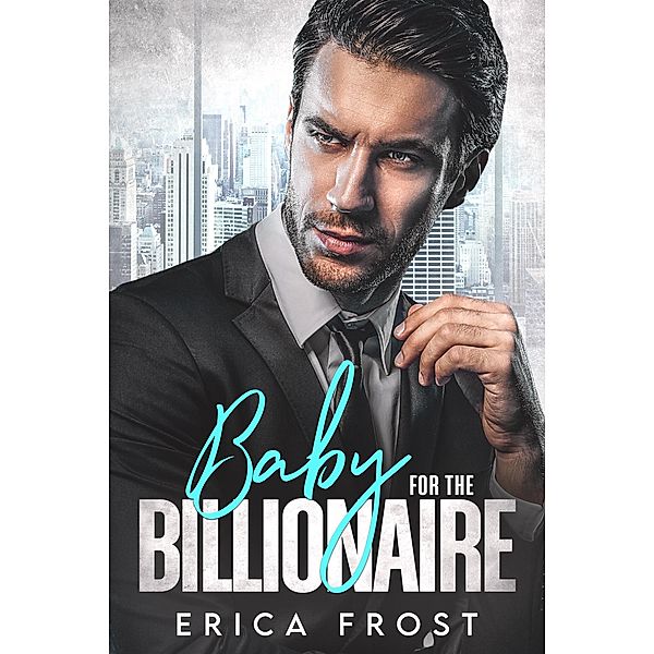 Baby For The Billionaire, Erica Frost