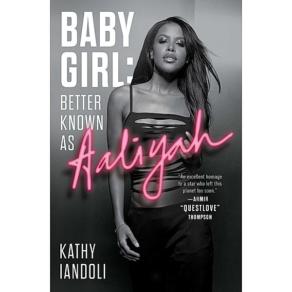 Baby Girl: Better Known as Aaliyah, Kathy Iandoli