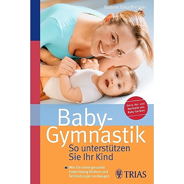 Baby-Gymnastik: So unterstützen Sie Ihr Kind, Barbara Zukunft-Huber