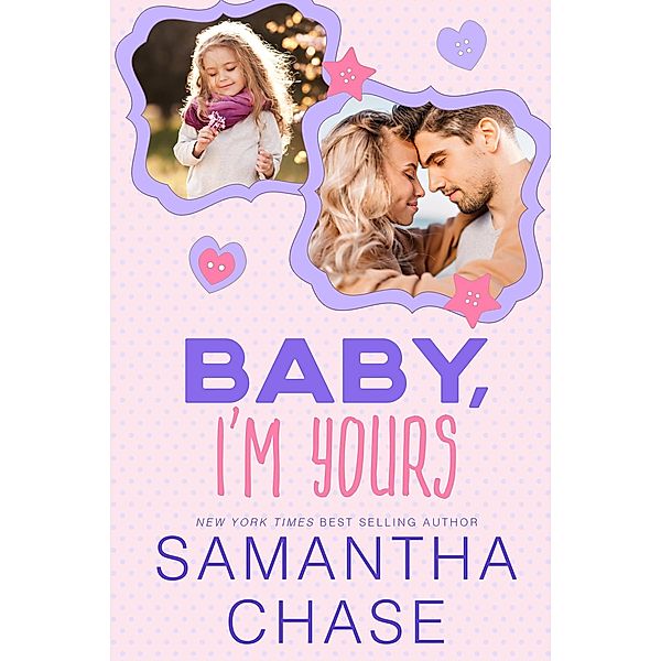 Baby, I'm Yours (Life, Love, & Babies) / Life, Love, & Babies, Samantha Chase