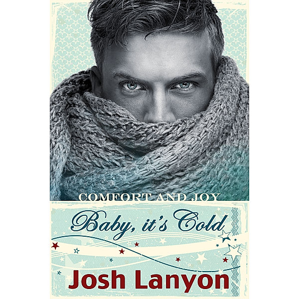 Baby, it's Cold, Josh Lanyon