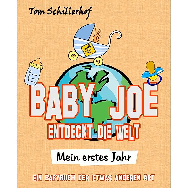 Baby Joe entdeckt die Welt - Mein erstes Jahr, Tom Schillerhof