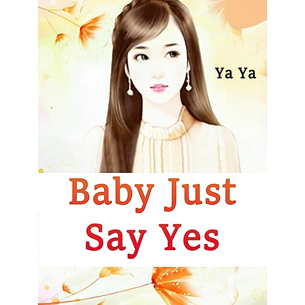 Baby, Just Say Yes / Funstory, Ya Ya
