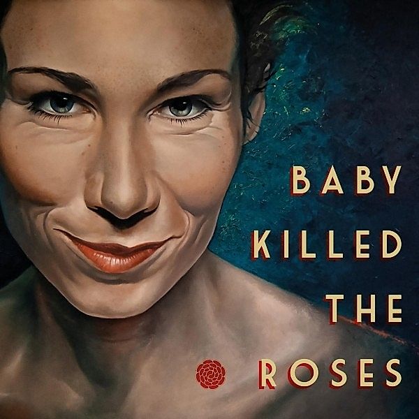 Baby Killed The Roses, Baby Killed the Roses