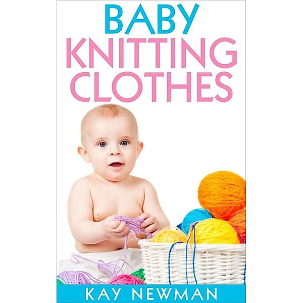 Baby Knitting Clothes, Kay Newman