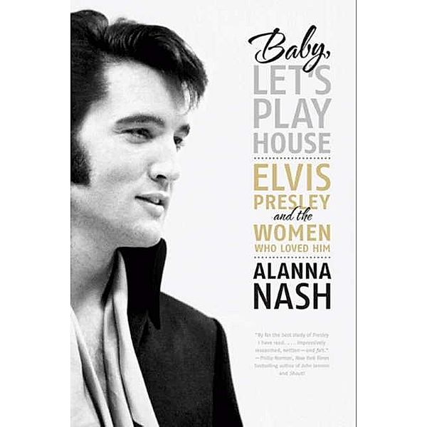 Baby, Let's Play House, Alanna Nash