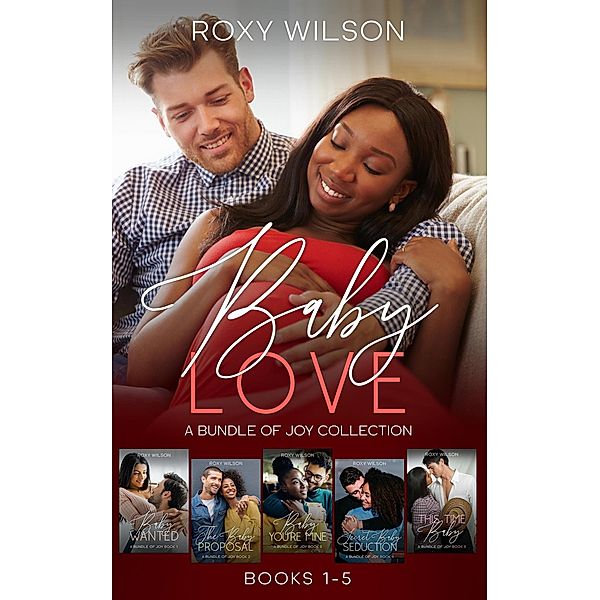 Baby Love: The Complete Series (A Bundle of Joy) / A Bundle of Joy, Roxy Wilson
