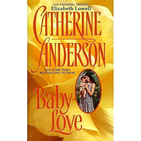 Baby Love / The Kendrick-Coulter Series Bd.1, Catherine Anderson