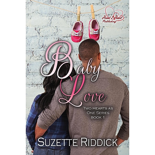 Baby Love (Two Hearts As One, #1) / Two Hearts As One, Suzette Riddick
