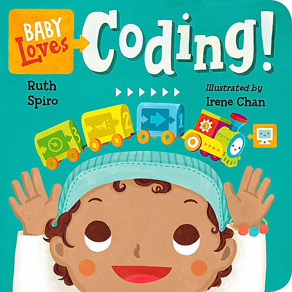 Baby Loves Coding!, Ruth Spiro, Irene Chan