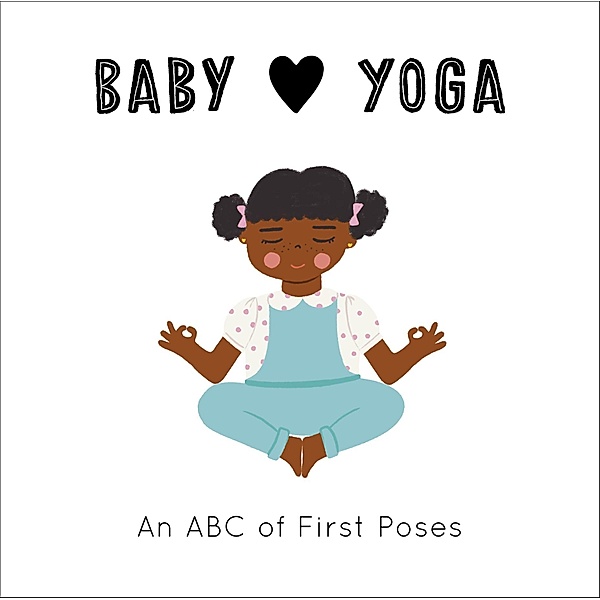 Baby Loves Yoga / Baby Loves, Isabel Serna, Jennifer Eckford